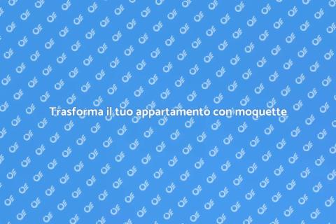 Rinnovare un appartamento con moquette
