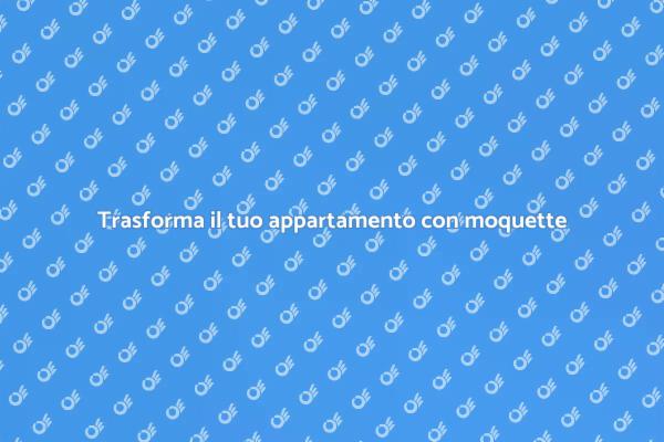 Posa moquette: il segreto del rinnovamento
