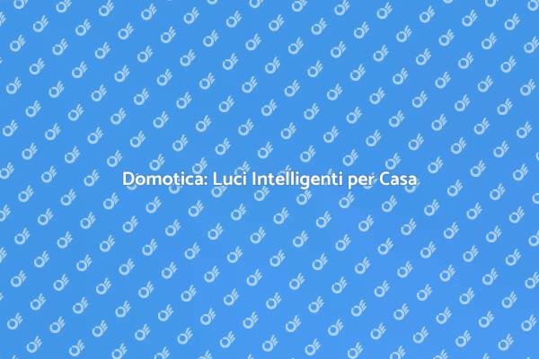 Illuminazione Domestica: La Domotica Avanza