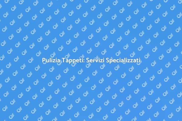 Tappeti Puliti con il Lavaggio Professionale