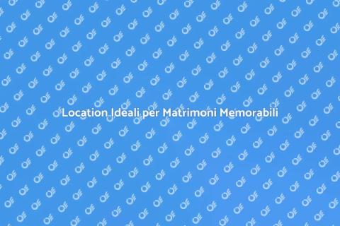 Noleggiare Location per Matrimoni Unici