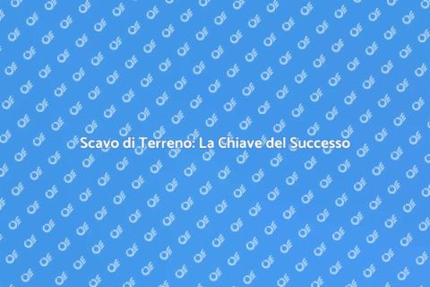 Scavo di Terreno: Fondamenta Sicure