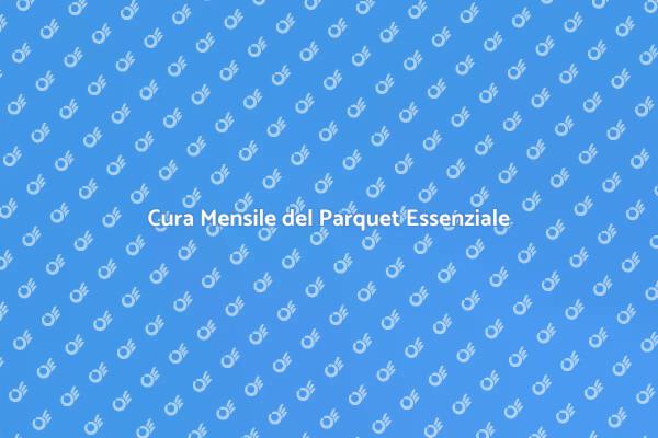 Manutenzione Mensile per il Tuo Parquet