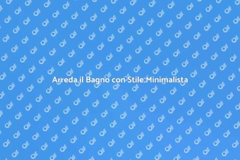 Mobile da Bagno Minimalista