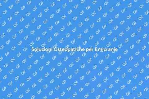 Osteopatia per Emicranie Frequenti