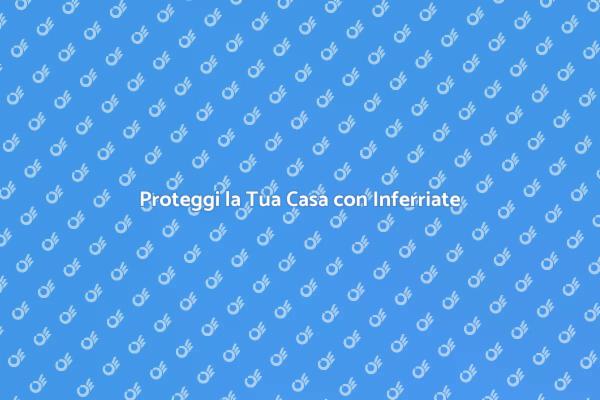 Aggiungi Inferriate per Maggiore Sicurezza