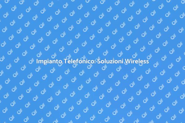 Ottimizza la Tua Comunicazione Wireless
