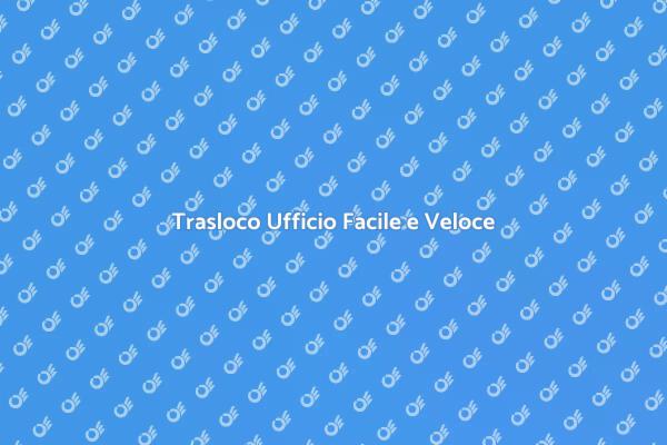 Trasloco Ufficio Senza Pensieri