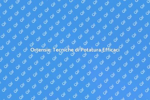 Potatura Ortensie: Segreti e Tecniche