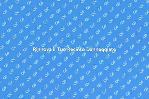 Sostituire un Recinto Danneggiato