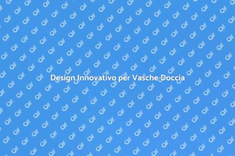 Vasca Doccia Combinata: Design Innovativo