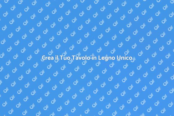 Progetta il Tuo Tavolo in Legno
