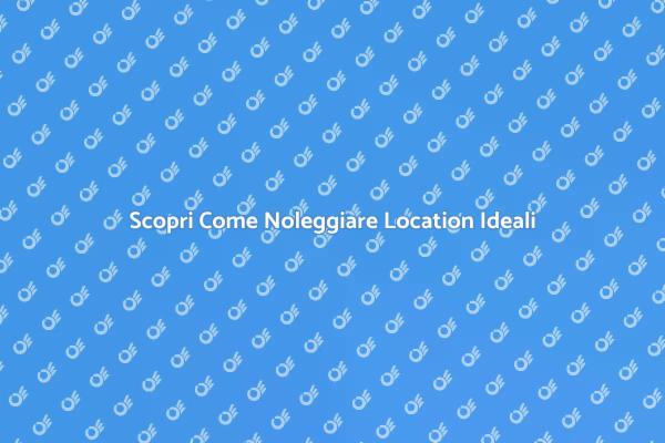 Scegli la Location Perfetta per Eventi