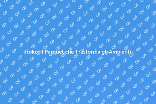 Eleganza del Parquet Prefinito in Iroko
