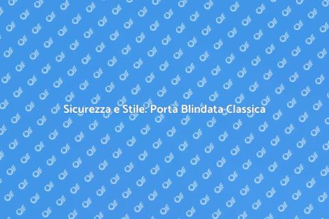 Porta Blindata Design Classico