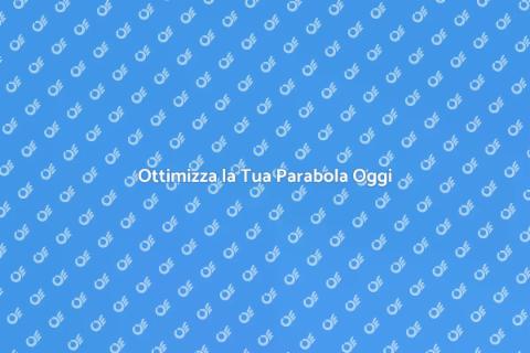 Taratura Parabola: Guida Essenziale