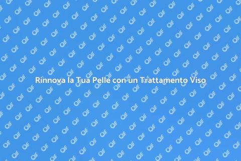 Trattamento Viso Rigenerante: Riscopri Te Stesso