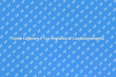 Calibrazione Impianto di Condizionamento
