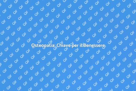 Valutazione Osteopatica: Benessere Totale