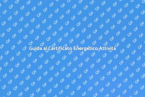 Certificato Energetico per Attività