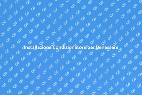 Montaggio Condizionatore Centro Benessere