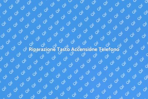 Sostituzione Tasto Accensione Telefono