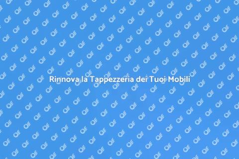 Riporta a Nuovo la Tappezzeria