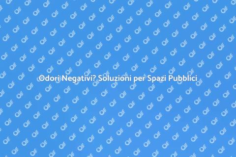 Neutralizzare Odori Spazi Pubblici