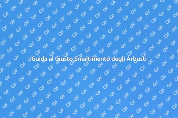 Come Smaltire un Arbusto Tagliato
