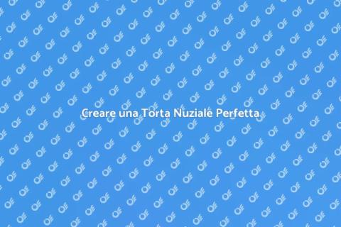 Torta Nuziale Moderna: Guida Essenziale