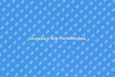 Porta Blindata per Interni Sicura
