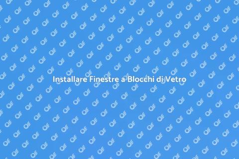 Finestra a Blocchi di Vetro: Guida