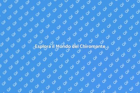 Chiromante: Scopri il Suo Mondo