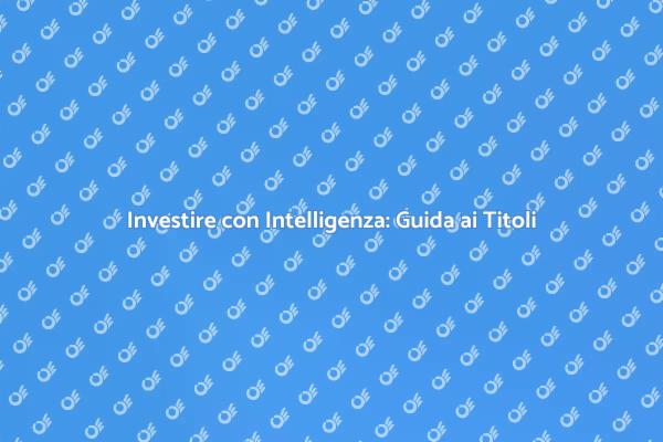 Scegliere Titoli con Intelligenza