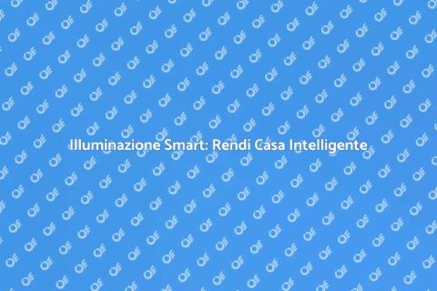 Automazione Illuminazione per Casa Smart
