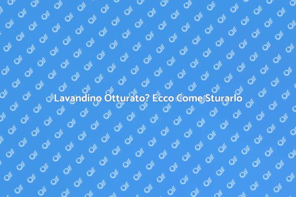 Come Sturare un Lavandino Otturato