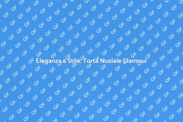 Torta Nuziale: Eleganza e Creatività