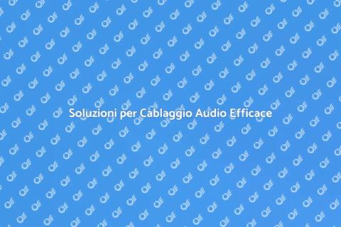 Cablaggio Impianto Sonoro Audio