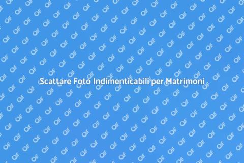 Fotografie per Matrimoni: Guida Completa