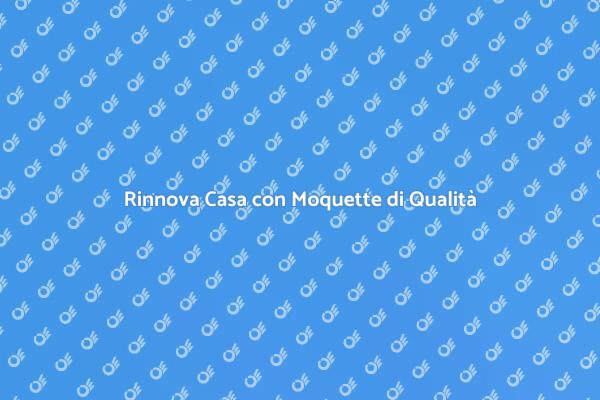 Aggiungi Comfort con la Moquette