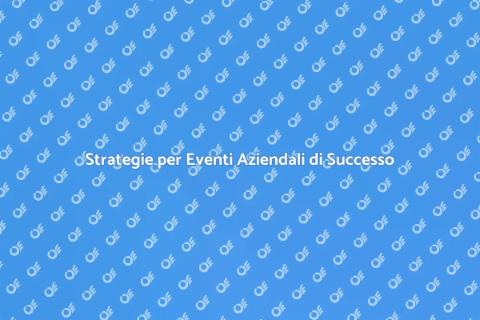 Promozione Eventi Aziendali Efficace