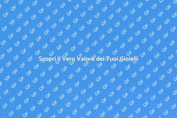 Scopri il Valore Nascosto dei Gioielli