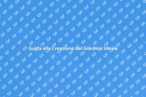 Costruire un Giardino da Sogno