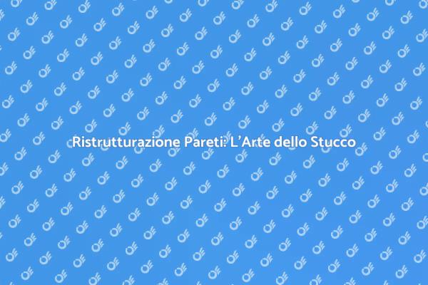 Ristrutturare Casa con Stucco: Scopri Come