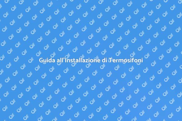 Termosifoni: Installazione e Comfort