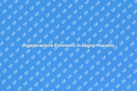 Lavorazione Rigenerativa Pavimenti Legno