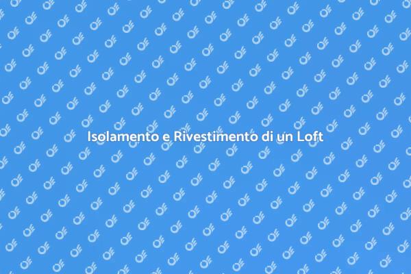 Come Rivestire e Isolare un Loft
