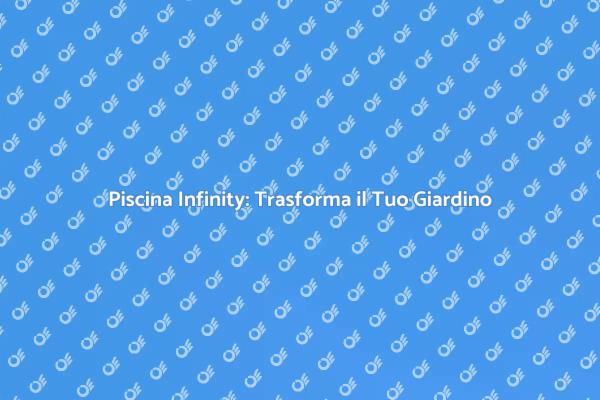 Costruisci la Tua Piscina Infinity