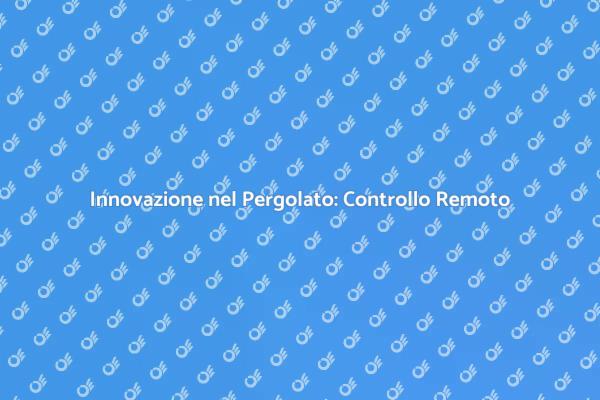 Rinnova il Tuo Pergolato con Tecnologia