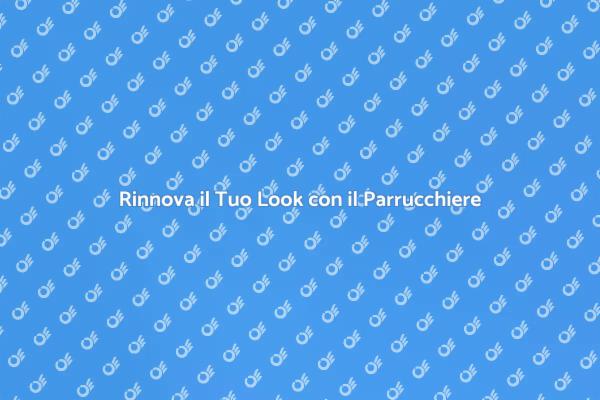 Rinnova il Tuo Look Oggi!